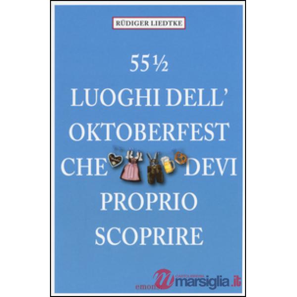 55 luoghi dell'Oktoberfest che devi proprio scoprire
