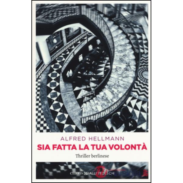 Sia fatta la tua volontà. Thriller berlinese