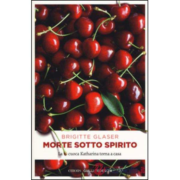 Morte sotto spirito. La cuoca Katharina torna a casa