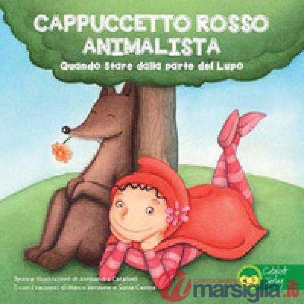 Cappuccetto Rosso animalista. Quando stare dalla parte del lupo
