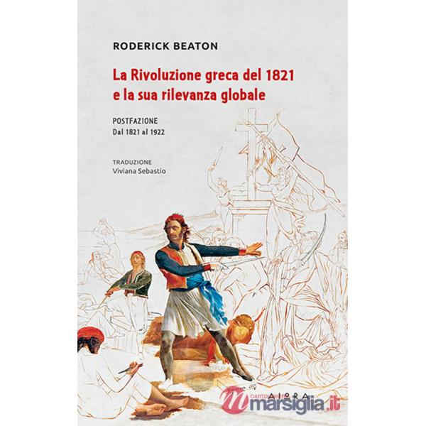 Rivoluzione greca del 1821 e la sua rilevanza globale (La)