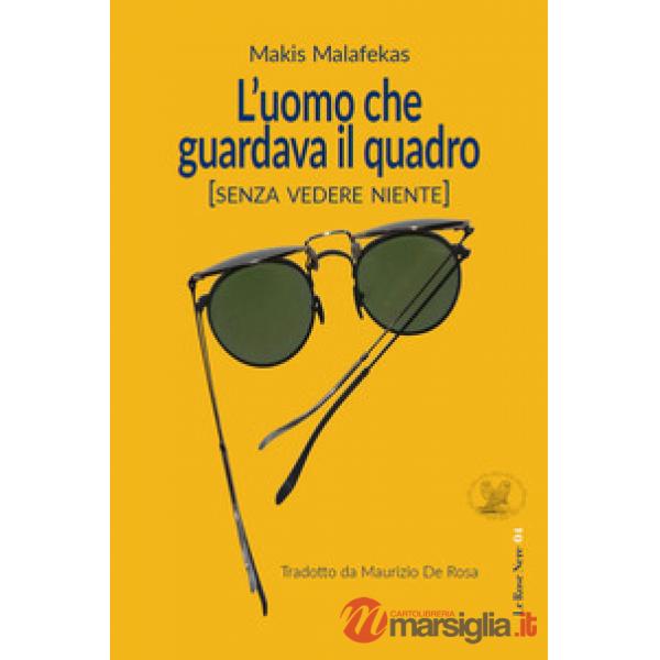 Uomo che guardava il quadro (Senza vedere niente) (L')
