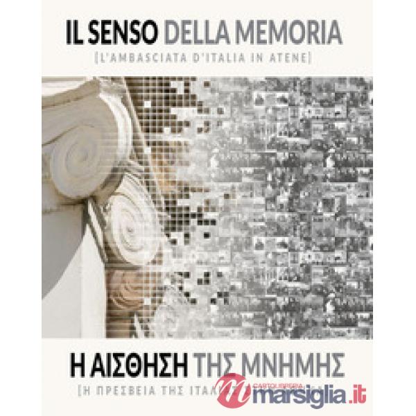 Senso della memoria. L'ambasciata d'Italia. Ediz. italiana e greca (Il)