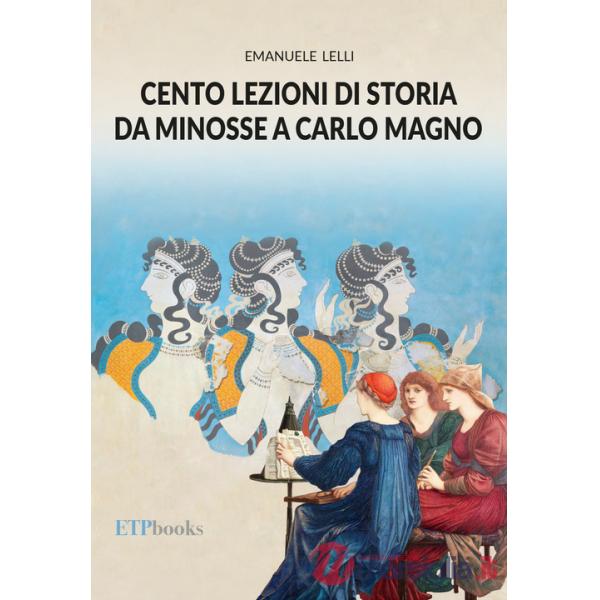Cento lezioni di storia da Minosse a Carlo Magno. Con Contenuto digitale per accesso online
