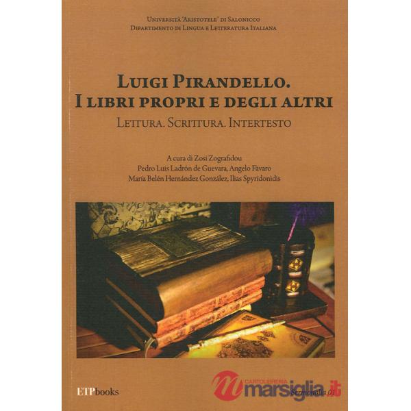 Luigi Pirandello. I libri propri e degli altri. Lettura. Scrittura. Intertesto