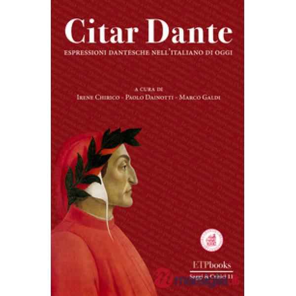 Citar Dante. Espressioni dantesche per l'italiano di oggi