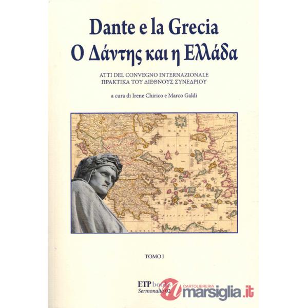 Dante e la Grecia. Atti del Convegno Internazionale. Vol. 1