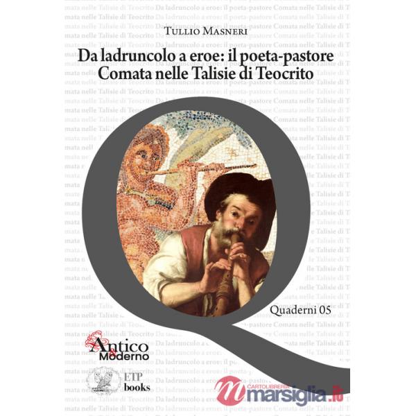 Da ladruncolo a eroe: il poeta-pastore. Comata nelle Talisie di Teocrito