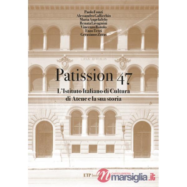 Patission 47. L'Istituto italiano di Cultura di Atene e la sua Storia