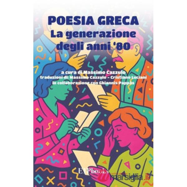 Poesia greca. La generazione degli anni '80. Testo greco a fronte. Ediz. bilingue