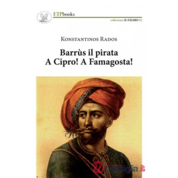 Barrus il pirata. A Cipro! A Famagosta!