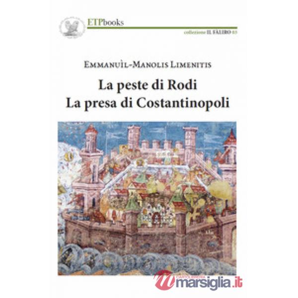 Peste di Rodi. La presa di Costantinopoli (La)