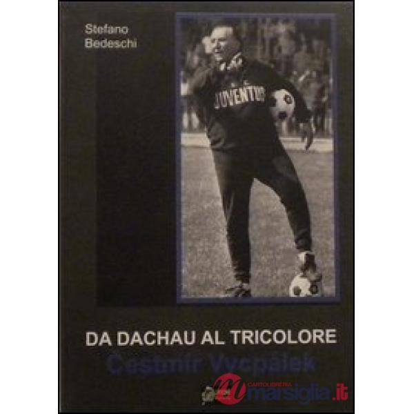 Da Dachau al tricolore. Cestmir Vycpalek