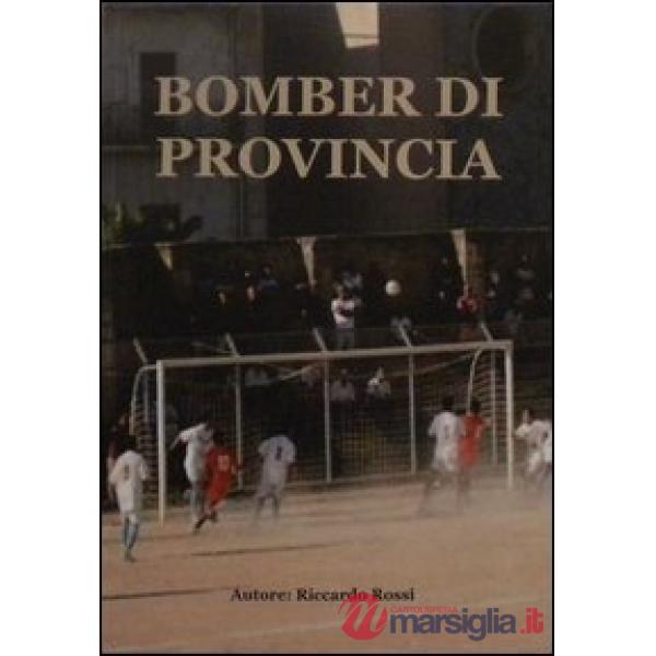 Bomber di provincia