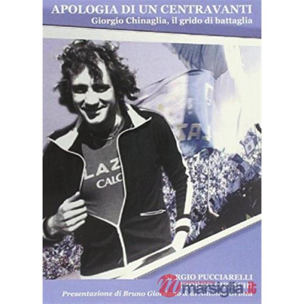 Apologia di un centravanti Giorgio Chinaglia, il grido di battaglia