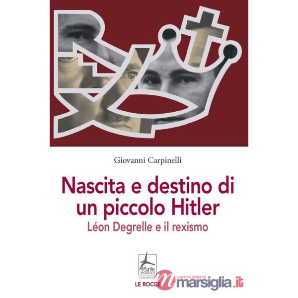 Nascita e destino di un piccolo Hitler. Léon Degrelle e il rexismo