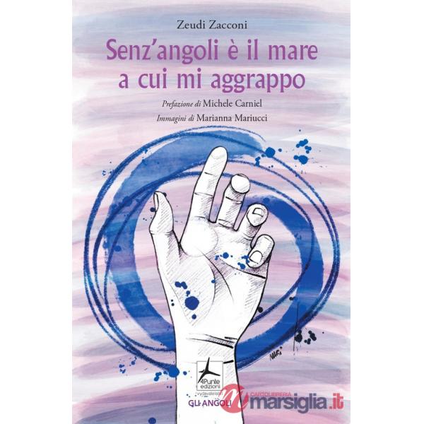 Senz'angoli è il mare a cui mi aggrappo