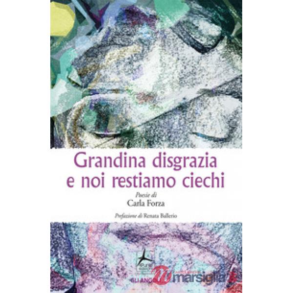 Grandina disgrazia e noi restiamo ciechi