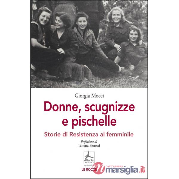 Donne, scugnizze e pischelle. Storie di Resistenza al femminile