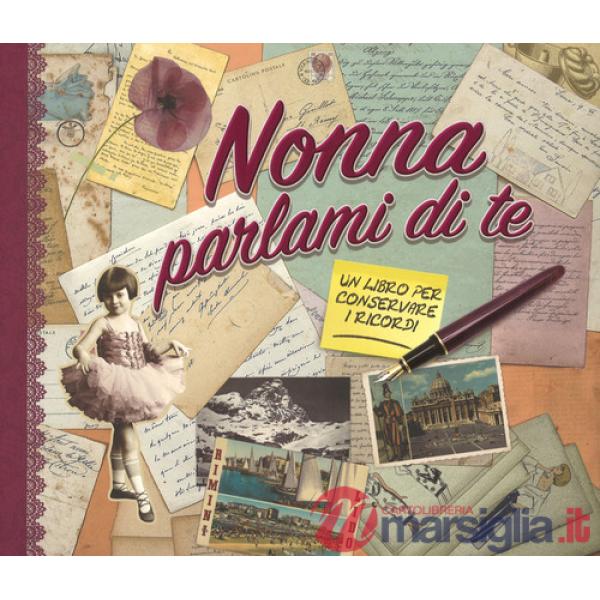 Nonna parlami di te. Un libro per conservare i ricordi