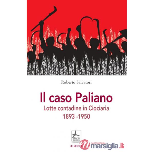 Caso Paliano. Lotte contadine in Ciociaria 1893-1950 (Il)