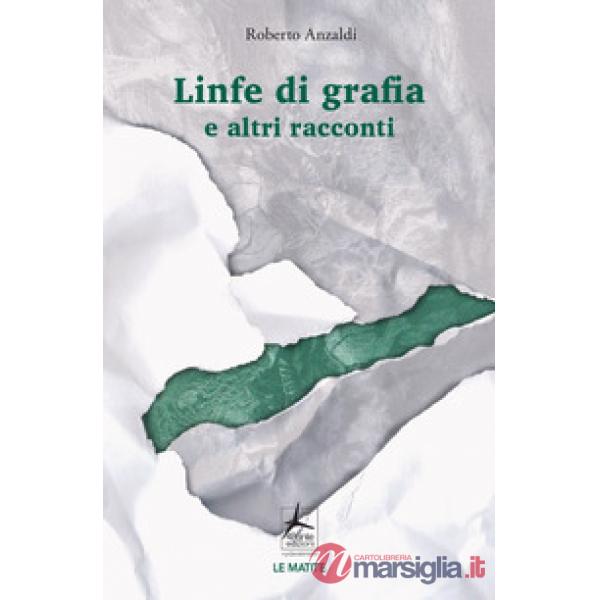 Linfe di grafia e altri racconti