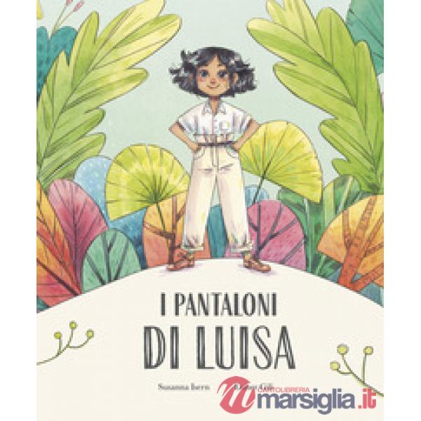 Pantaloni di Luisa. Ediz. a colori (I)