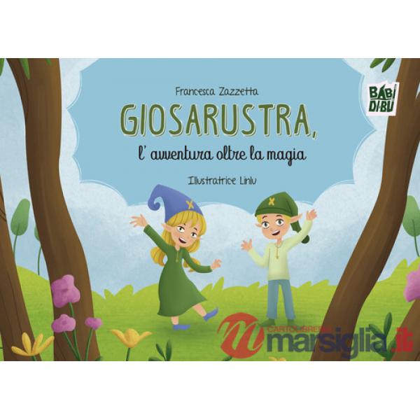 Giosarustra, l'avventura oltre la magia