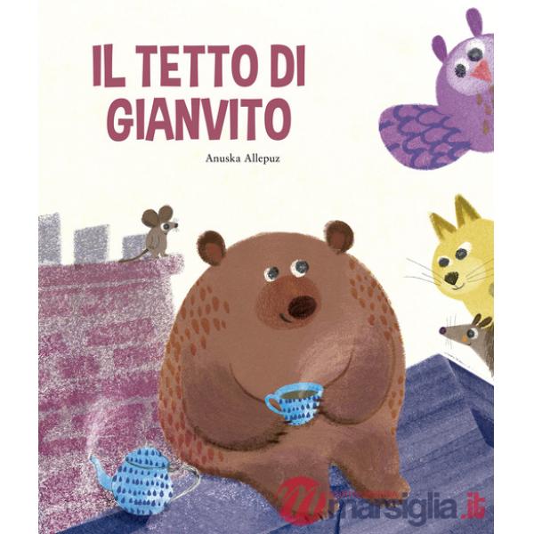 Tetto di Gianvito. Ediz. illustrata (Il)