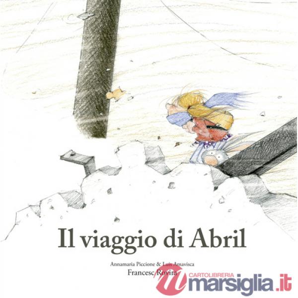 Viaggio di Abril. Ediz. illustrata (Il)
