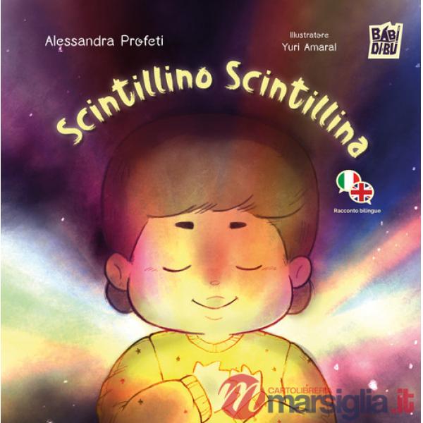 Scintillino Scintillina. Ediz. italiana e inglese