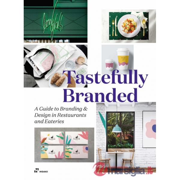 Tastefully branded. A guide to branding and design in restaurants and eateries