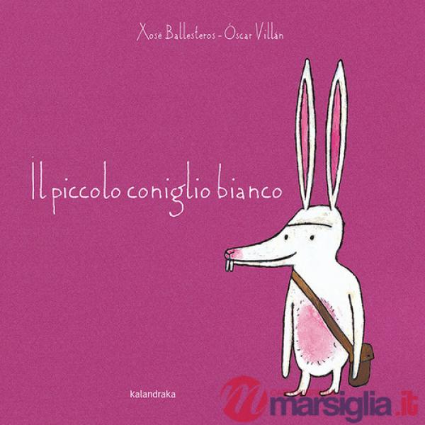 Piccolo coniglio bianco. Ediz. a colori (Il)