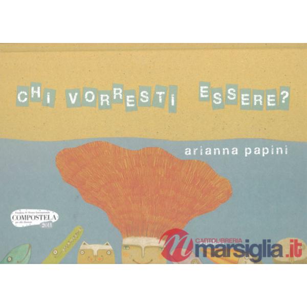 Chi vorresti essere? Ediz. a colori