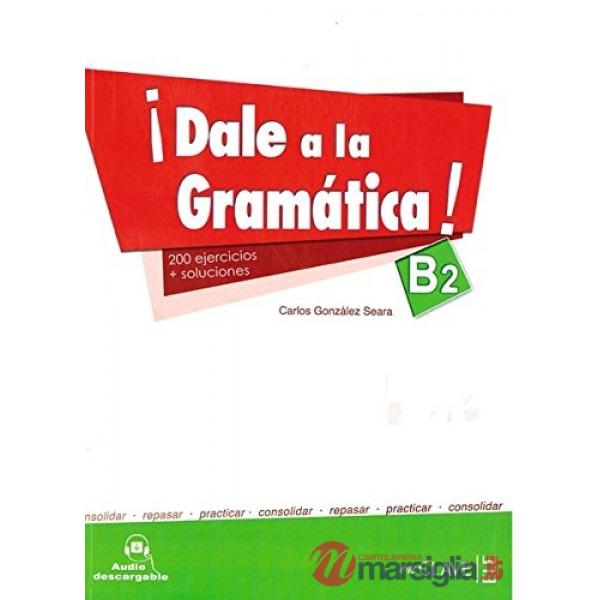 DALE A LA GRAMATICA B2 + CD