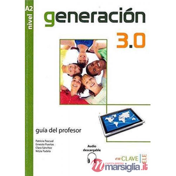 GENERACION 3.0 A2 GUIA PARA EL PROFESOR