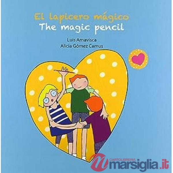 Lapicero magico-The magic pencil. Ediz. a colori (El)