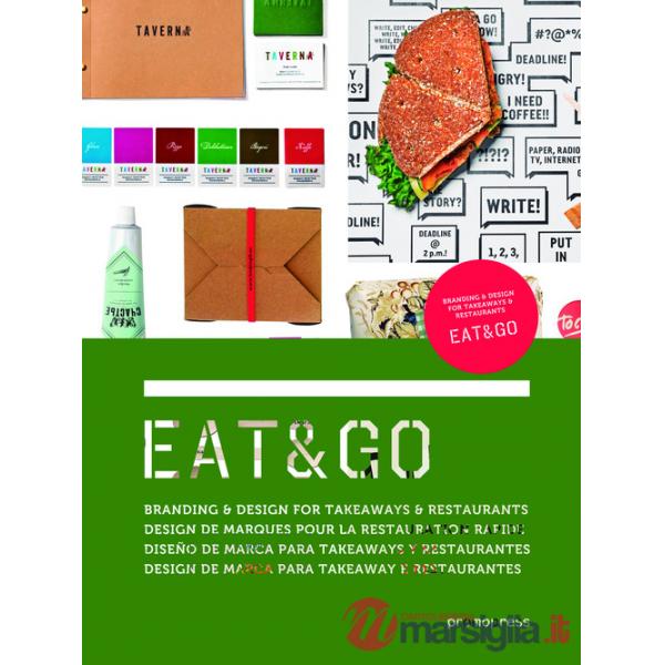 Eat & go. Branding & design indentity for takeaways & restaurants. Ediz. illustrata