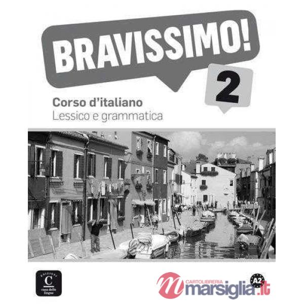 BRAVISSIMO! A2 LESSICO E GRAMMATICA