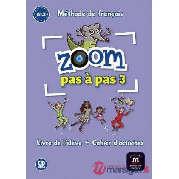 ZOOM PAS A PAS 3 (A1.2) - LIVRE DE L'ELEVE + CAHIER D'ACTIVITES + CD A