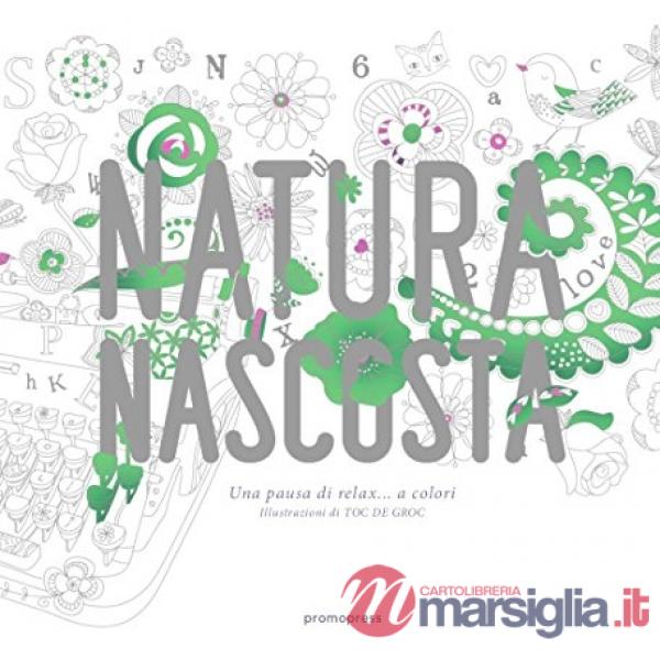 Natura nascosta. Una pausa di relax... a colori
