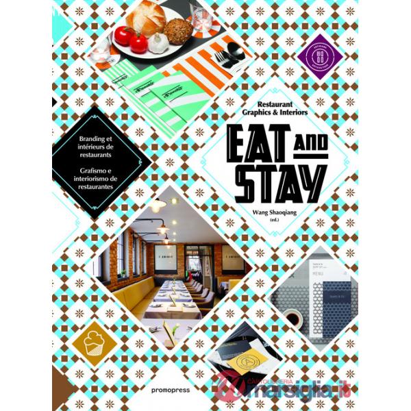 Eat & stay. Graphic and interiors for restaurant graphics. Ediz. inglese, spagnola e francese