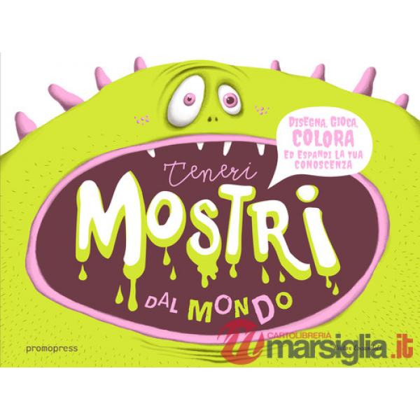 Teneri mostri dal mondo. Ediz. illustrata