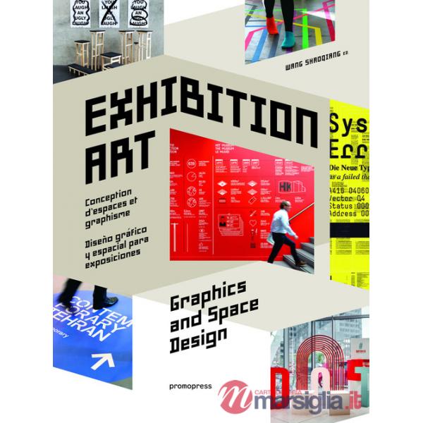 Exhibition art. Space graphics and design. Ediz. illustrata