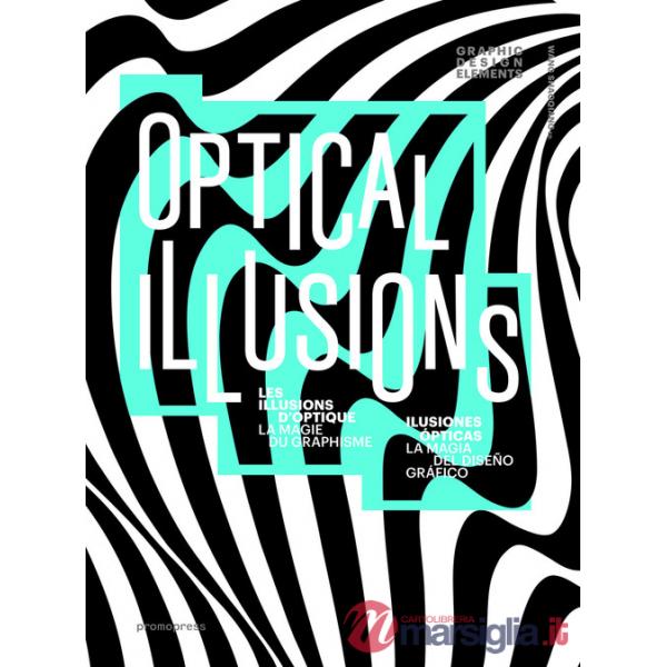 Optical illusions. Ediz. illustrata