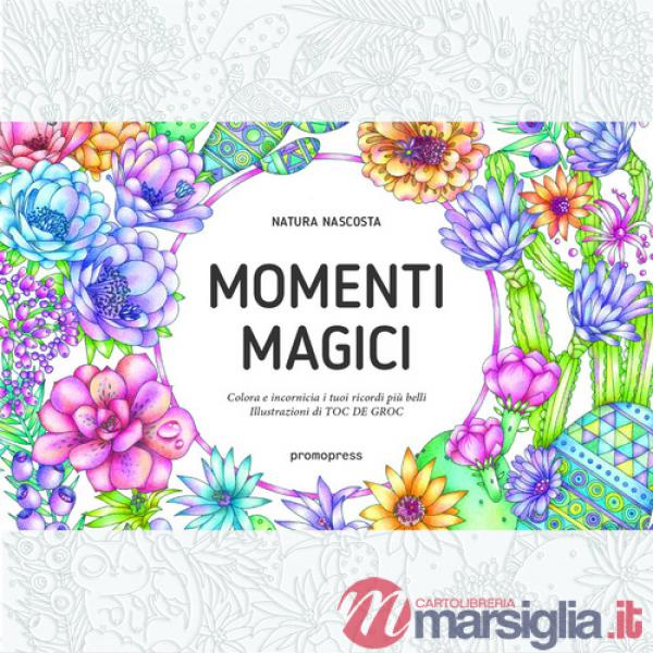 Momenti magici. Colora è incornicia i tuoi ricordi più belli