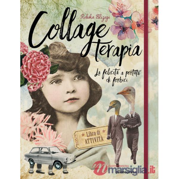 Collage terapia. La felicità a portata di forbici