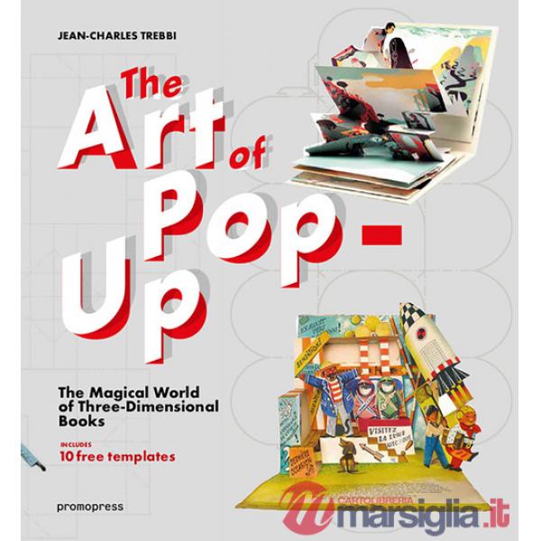 Art of pop-up. The magical world of three-dimensional books. Ediz. illustrata (The)