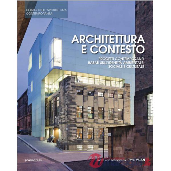 Architettura e contesto. Progetti contemporanei basati sull'identità ambientale, sociale e culturale