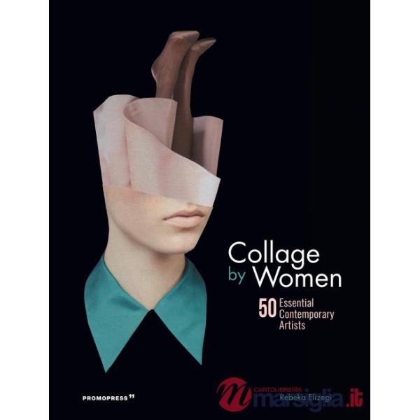Collage by women. 50 essential contemporary artists